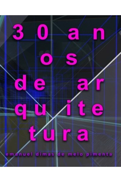 30 anos de arquitetura (Portuguese Edition)